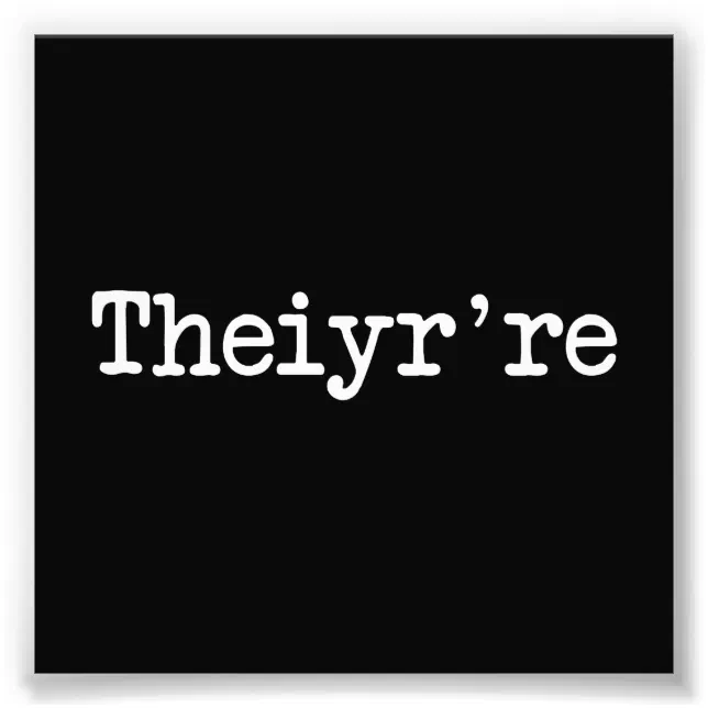 Theiyr're Their There They're Grammer Typo Photo Print | Zazzle