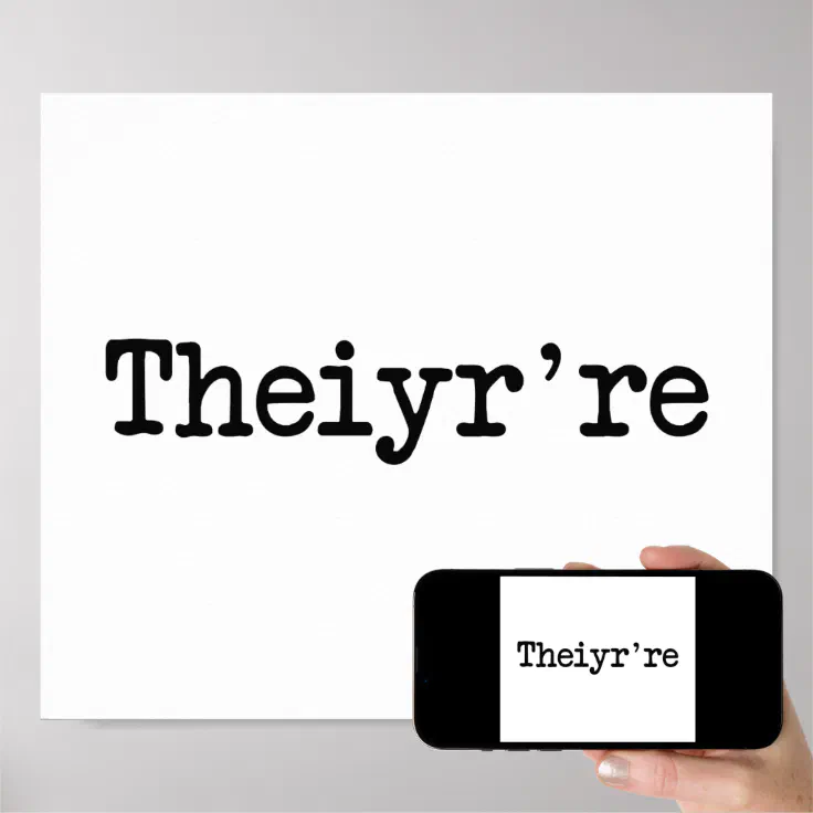 Theiyr're Their There They're Grammer Typo Poster | Zazzle