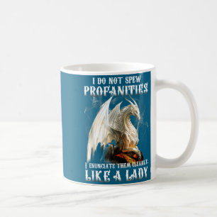 Them Dragon Not Spew Profanities Enunciate Coffee Mug