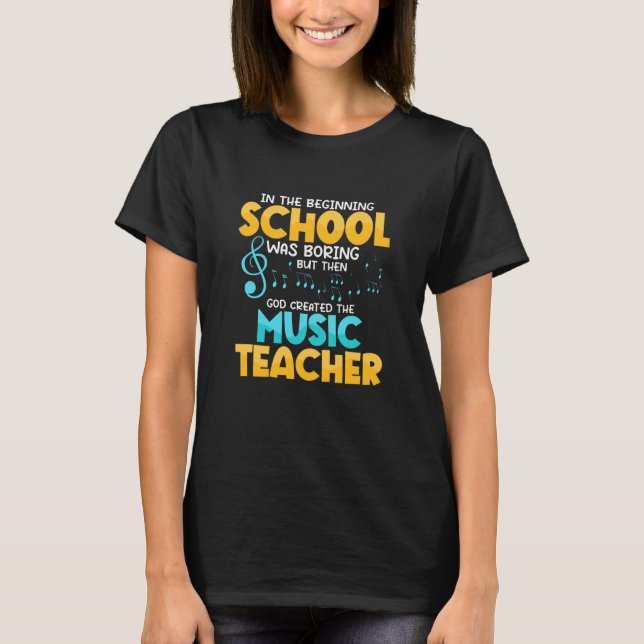 Then God Created The Music Teacher Student School T-Shirt (Front)
