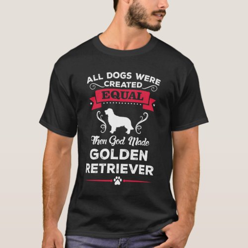 Then God Made Golden Retriever T_Shirt