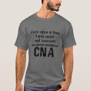 Then I Started Working As A CNA Nurse RN LPN Healt T-Shirt