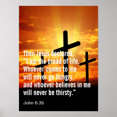 Then Jesus declared âœI am the bread of life Poster
