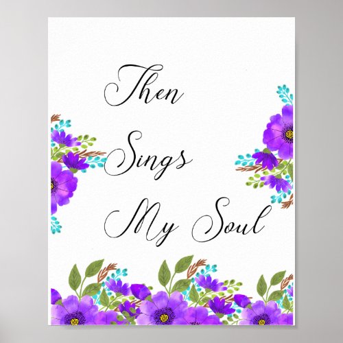 then sings my soul art print