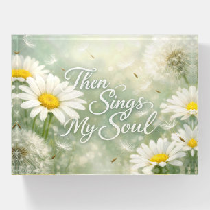 Then Sings My Soul Dandelions and Daisies Paperweight