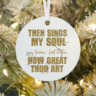 Then Sings my Soul Metal Ornament
