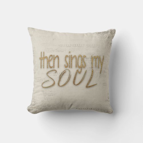 Then Sings My Soul Music Throw Pillow