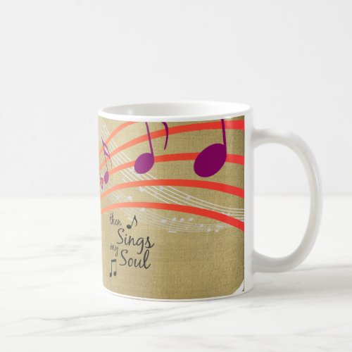 Then Sings my Soul Quote Coffee Mug