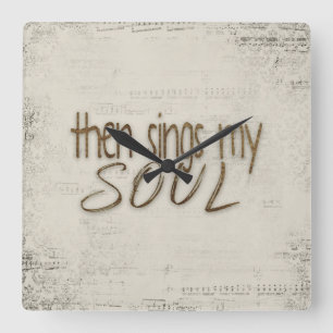 Then Sings My Soul Text On Music Square Wall Clock