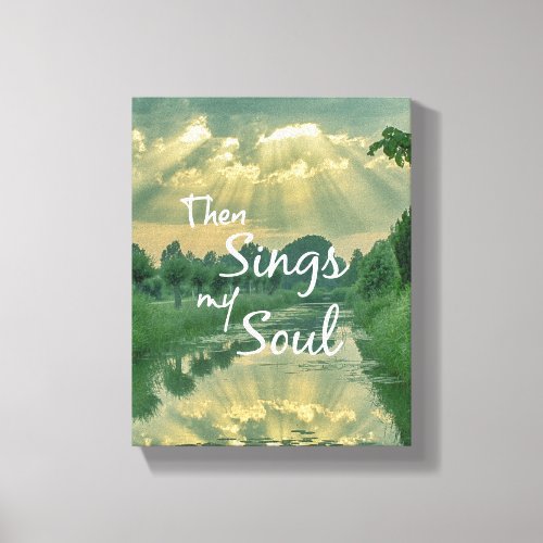 Then Sings My Soul with Sunbeams and Reflection Canvas Print