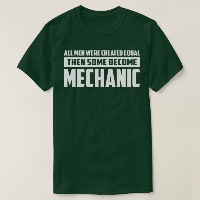 Then Some Become Mechanic Mechanic T Shirt (Design Front)