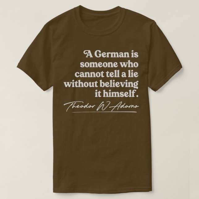 Theodor W Adorno Philosophy Quote Design T-Shirt (Design Front)