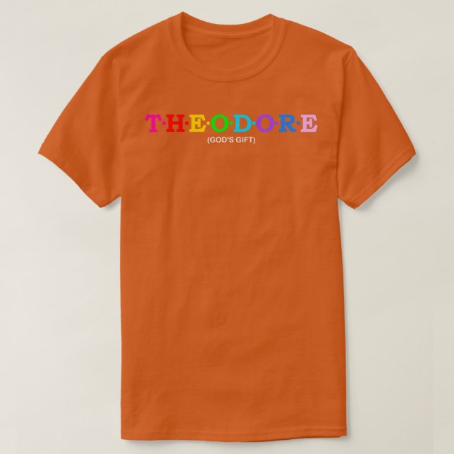 Theodore God39s Gift  1 T-Shirt (Design Front)