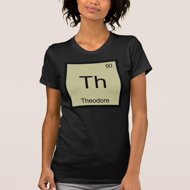 Theodore Name Chemistry Element Periodic Table T-Shirt (Front)