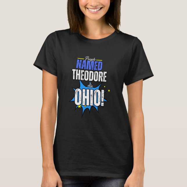Theodore Personalized Name Ohio Gen Z Slang T-Shirt (Front)