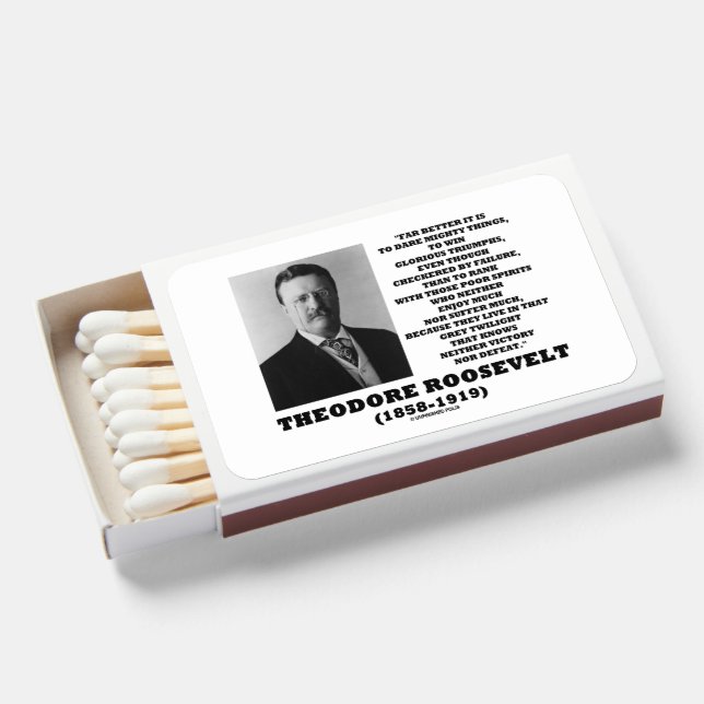 Theodore Roosevelt Dare Mighty Things Advice Quote Matchboxes (Front Open)