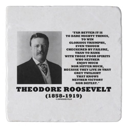 Theodore Roosevelt Dare Mighty Things Advice Quote Trivet