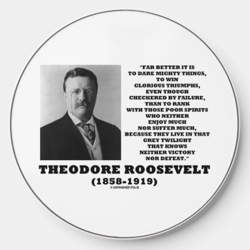 Theodore Roosevelt Dare Mighty Things Advice Quote Wireless Charger