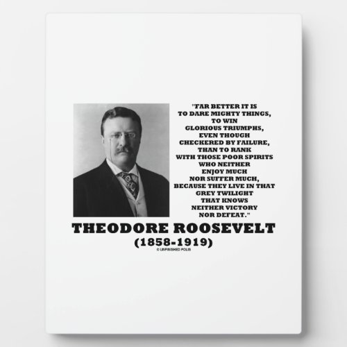 Theodore Roosevelt Dare Mighty Things Quote Plaque