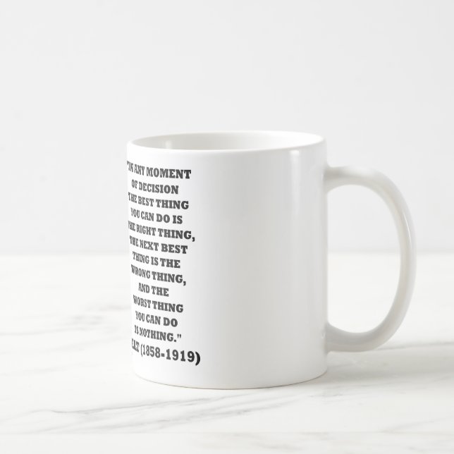 Theodore Roosevelt Decision Right Wrong Thing Coffee Mug (Right)