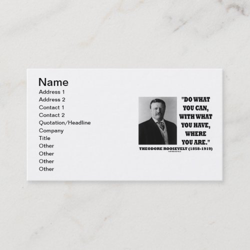 Theodore Roosevelt Do What You Can Inspirational Business Card