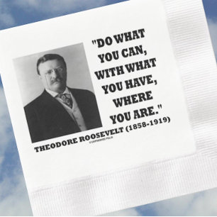 Theodore Roosevelt Do What You Can Where You Are Paper Dinner Napkins