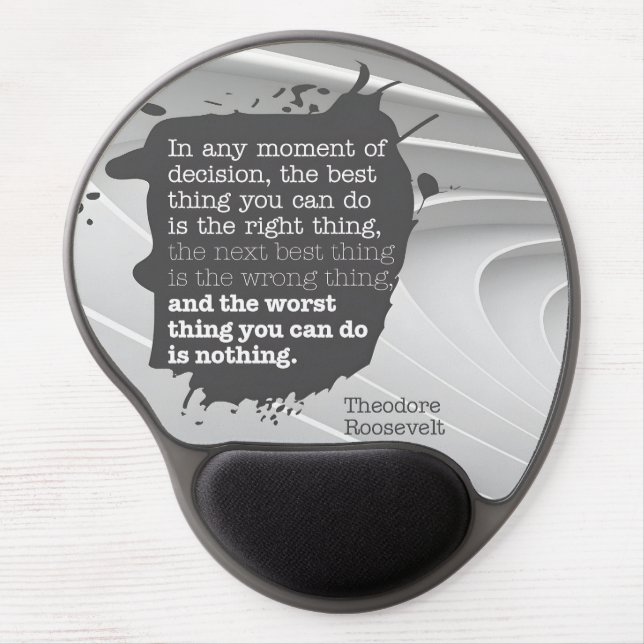 Theodore Roosevelt Inspirational Quote "Decision" Gel Mouse Pad (Front)