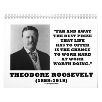 Theodore Roosevelt Inspirational Quotes Calendar by unfinishedpolis at Zazzle