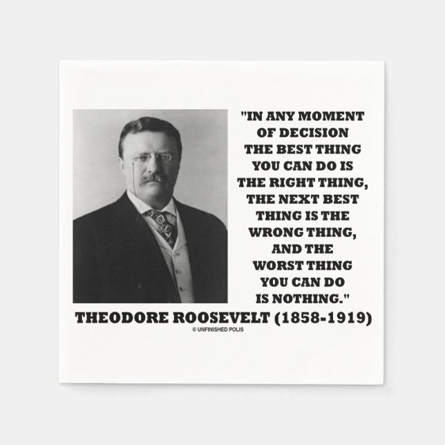 Theodore Roosevelt Moment Of Decision Best Thing Napkins (Front)