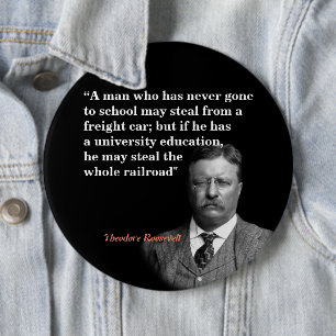 Theodore Roosevelt Quote On Education And Railroad Button