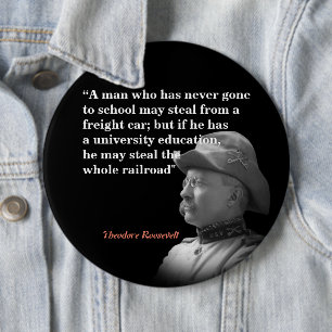 Theodore Roosevelt Quote On Education And Railroad Button