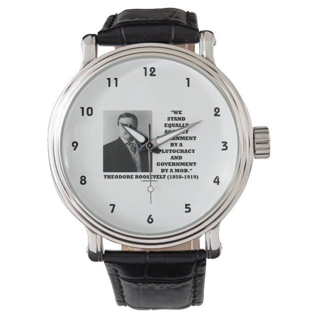 Theodore Roosevelt Stand Government Plutocracy Mob Watch (Front)