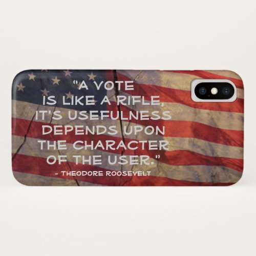 Theodore Roosevelt Vote Quote US Flag iPhone XS Case