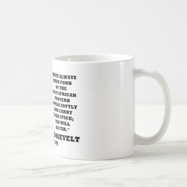 Theodore Roosevelt West African Proverb Stick Coffee Mug (Right)