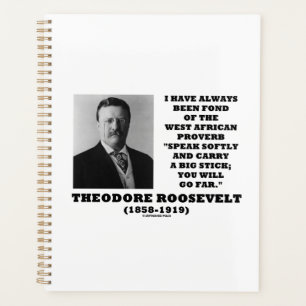 Theodore Roosevelt West African Proverb Stick Qte Planner