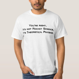 Theoretical Physics Humor Tee