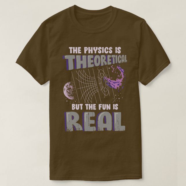 Theoretical Physics Physicist Gift  T-Shirt (Design Front)