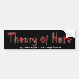 Theory Of Hate Bumper Sticker