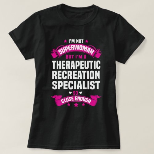 Therapeutic Recreation Specialist T_Shirt