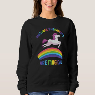 Therapist Are Magical  Unicorn Massage Therapist Sweatshirt