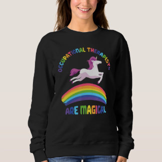 Therapist Are Magical   Unicorn Occupational Thera Sweatshirt