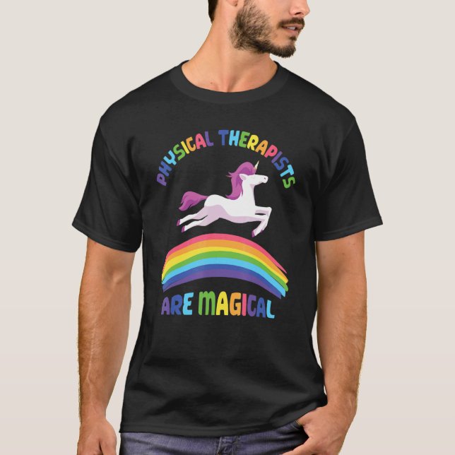 Therapist Are Magical   Unicorn Physical Therapist T-Shirt (Front)
