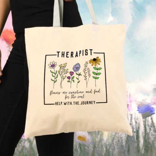 Therapist Help with the Journey Wildflower Quote  Tote Bag