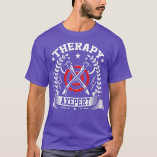 Therapy Axepert Funny Axe Throwing Throwers Ax Lov T-Shirt