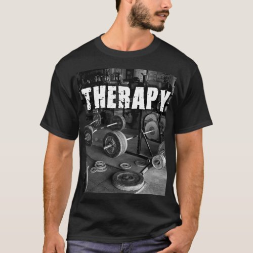 THERAPY Barbells _ Weightlifting Motivational T_Shirt