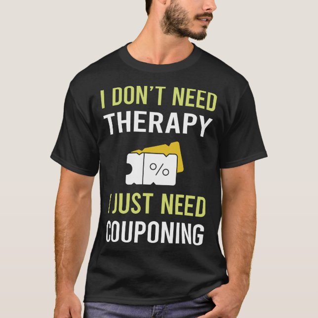 Therapy Couponing Coupon Coupons Couponer T-Shirt (Front)