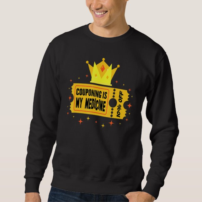 Therapy  Couponing Is My Medicine  Hobby  Thrift Sweatshirt (Front)