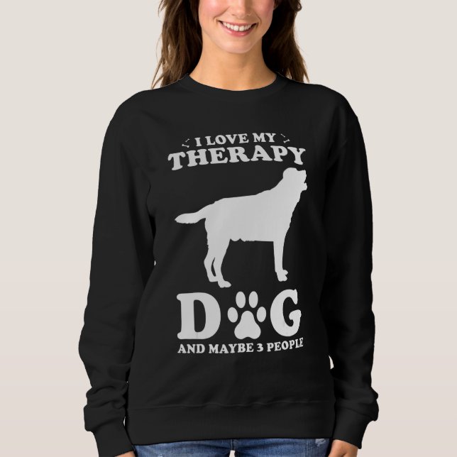 Therapy Dog Design - I Love My Therapy Dog And May Sweatshirt (Front)