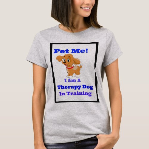 Therapy dog in training T_Shirt