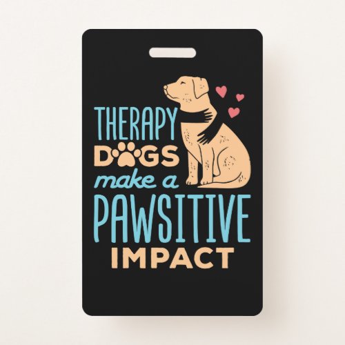 Therapy Dogs Make a Pawsitive Impact  Badge